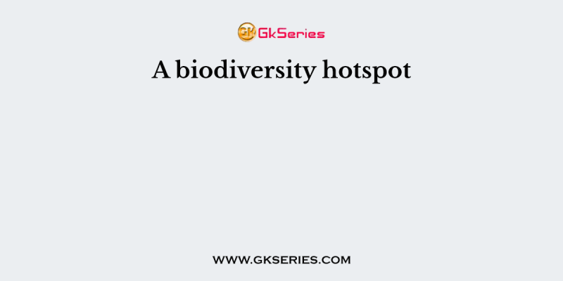 A biodiversity hotspot