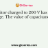Energy stored in the electric field of a capacitor C when charged from a D.C source of voltage V is equal to joules