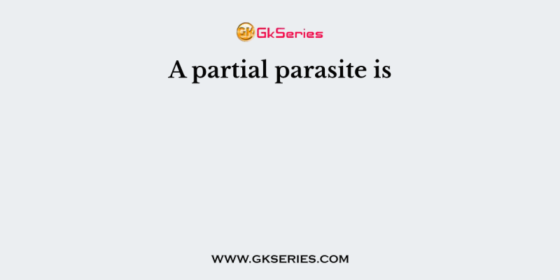 A partial parasite is