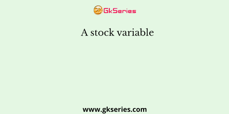 A stock variable