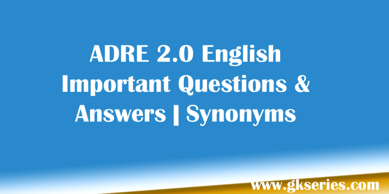 ADRE 2.0 English Important Questions & Answers | Synonyms