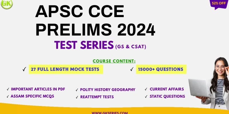 APSC CCE PRELIMS 2024 FREE MOCK TESTS