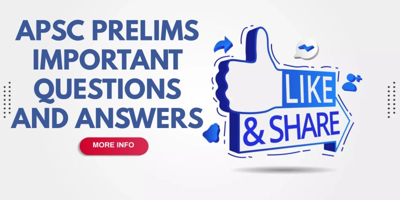 APSC CCE Prelims 2024 Important Questions and Answers