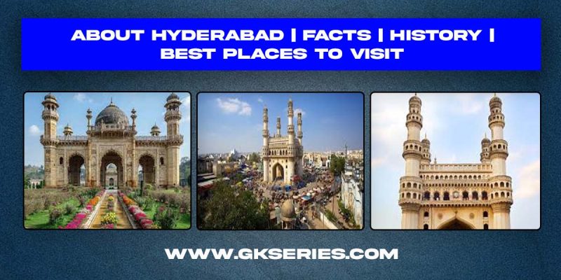 About Hyderabad | Facts | Best Places To Visit