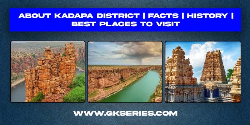 About Kadapa District | Facts | Best Places To Visit