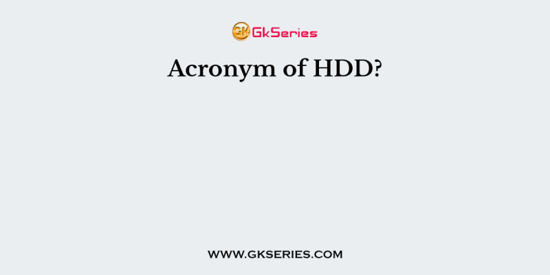 Acronym of HDD?