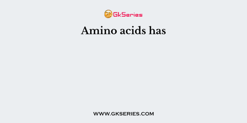 Amino acids has