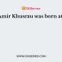 Amir Khusrau played a pioneer role in the development of