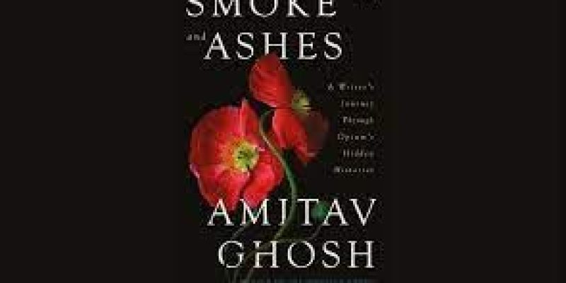 Amitav Ghosh’s new non-fiction book ‘Smoke and Ashes’ to release in July 2023