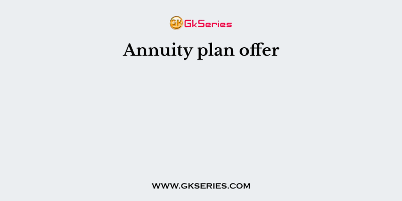 Annuity plan offer