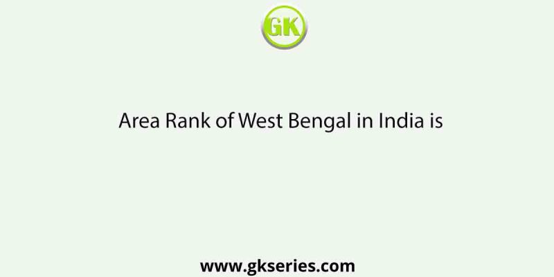 Area Rank of West Bengal in India is