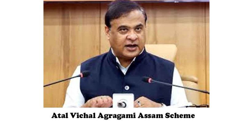Atal Vichal Agragami Assam Scheme