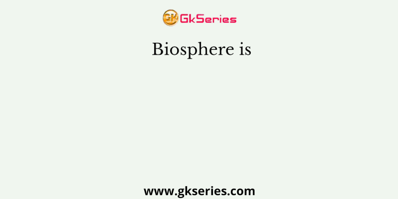 Biosphere is
