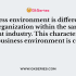 Which of the following are External factors in the Business Environment of an organisation?
