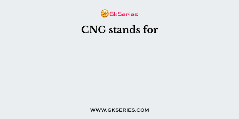 CNG stands for