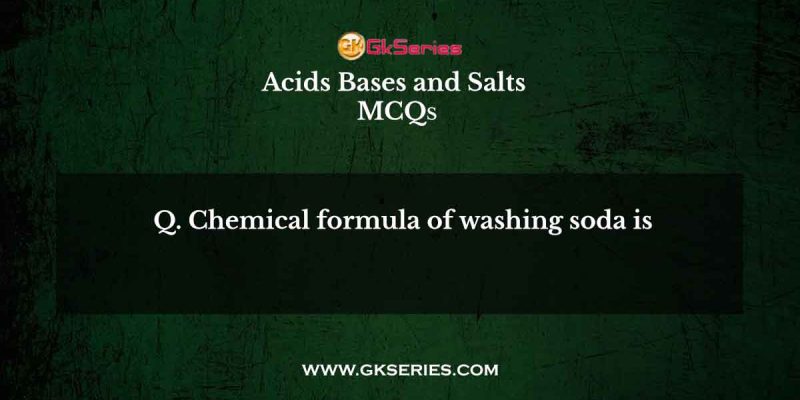 Chemical formula of washing soda is
