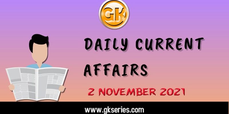 Daily Current Affairs – 2 November 2021 | Gkseries