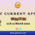 Daily Current Affairs – 13 & 14 March 2022