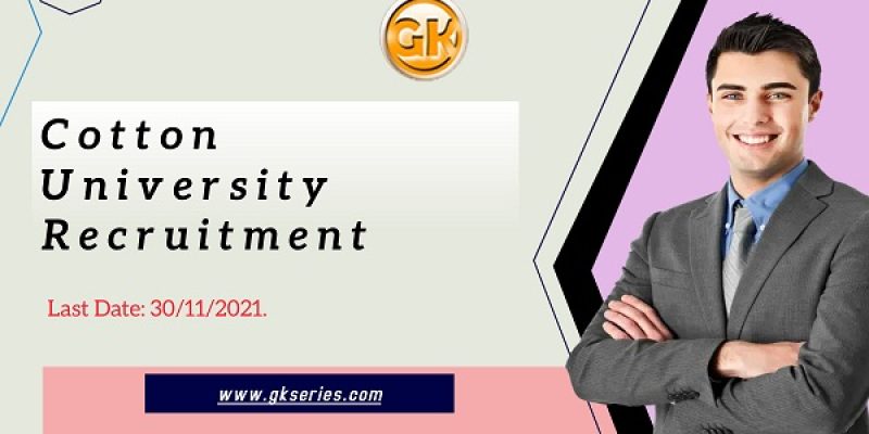 Cotton University Recruitment 2021 – 39 Faculty Vacancy, Apply Online