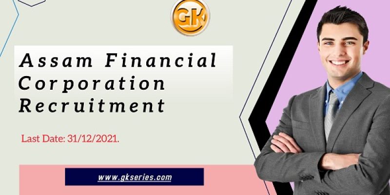 Assam Financial Corporation Recruitment 2021 – 5 Staff Officer Vacancy