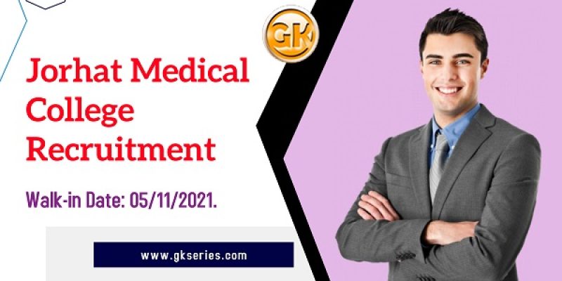 Jorhat Medical College Recruitment 2021 – 2 Data Entry Operator & MTS Vacancy