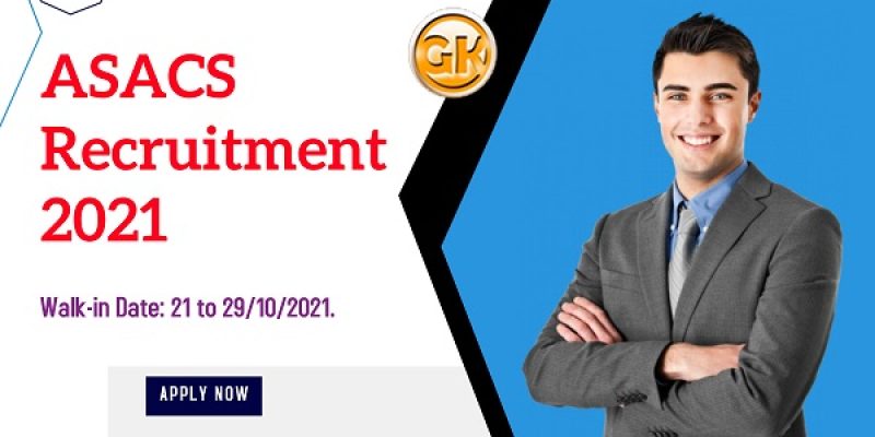 ASACS Recruitment 2021 – 23 Doctor, Staff Nurse, Counsellor & Other Vacancy