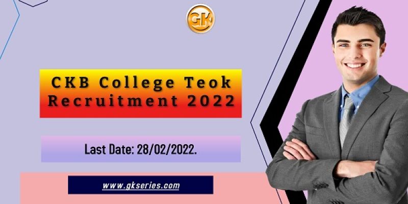 CKB College Teok Recruitment 2022 – 3 Assistant Professor Vacancy