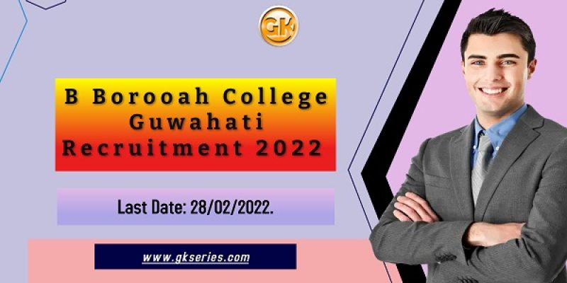 B Borooah College Guwahati Recruitment 2022 – 8 Assistant Professor Vacancy
