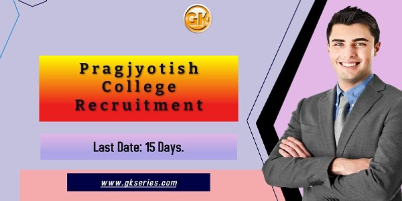 Pragjyotish College Recruitment 2022 – 10 Assistant Professor Vacancy