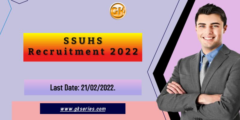 SSUHS Recruitment 2022 – 10 Junior Assistant Vacancy