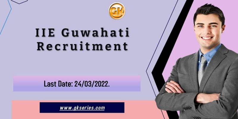 IIE Guwahati Recruitment 2022 – 6 Project Staff Vacancy