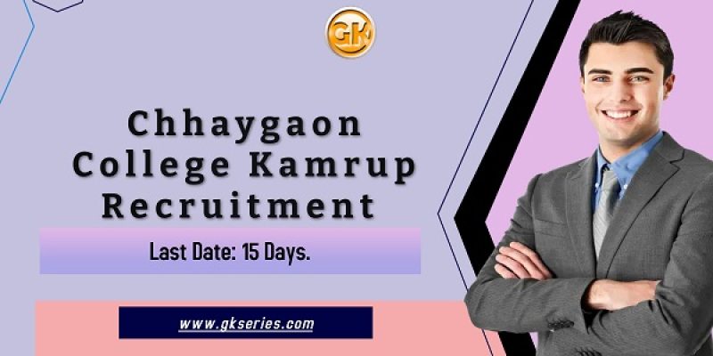 Chhaygaon College Kamrup Recruitment 2022 – 6 Assistant Professor & Librarian Vacancy