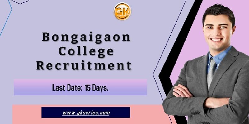 Bongaigaon College Recruitment 2022 – 8 Assistant Professor Vacancy