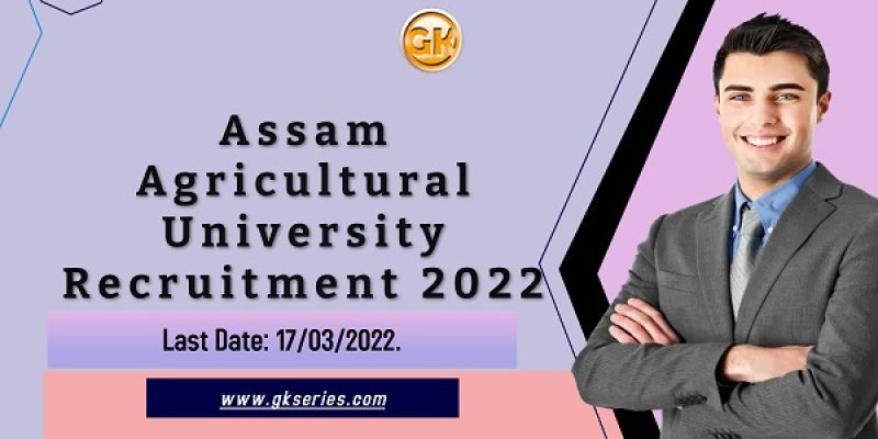 Assam Agricultural University Recruitment 2022 – 55 Faculty Vacancy