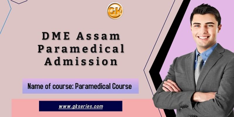 DME Assam Paramedical Admission 2022 – Details Inside