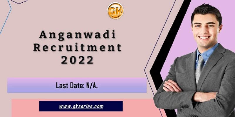 Anganwadi Recruitment 2022 – 21 Anganwadi Worker & Helper Vacancy