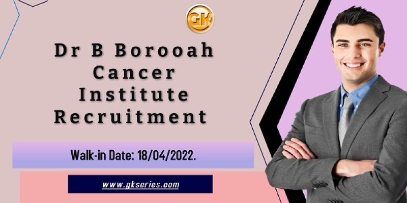 Dr B Borooah Cancer Institute Recruitment 2022 – 3 Secretarial Assistant Vacancy