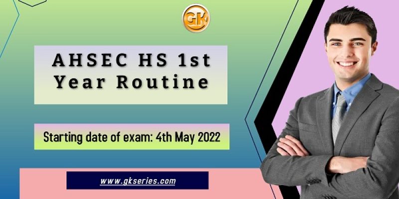 AHSEC HS 1st Year Routine 2022 – Assam Class 11th Exam Routine