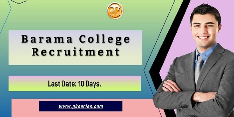 Barama College Recruitment 2022 – 12 Assistant Professor & Librarian Vacancy