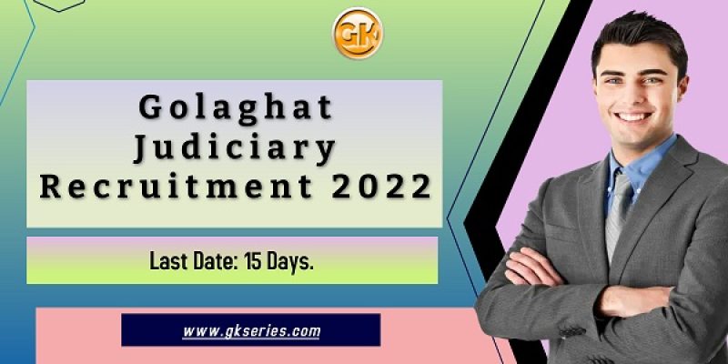 Golaghat Judiciary Recruitment 2022 – 2 Office Peon & Driver Vacancy