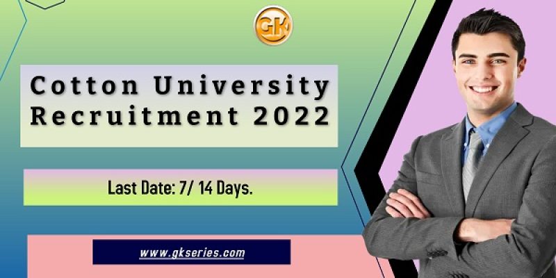 Cotton University Recruitment 2022 – 3 Caretaker, Research Associate & Field Assistant Vacancy