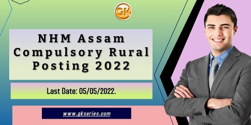 NHM Assam Compulsory Rural Posting 2022 – Submit Online Application