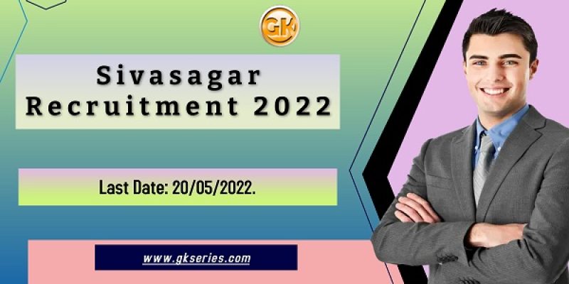 Sivasagar Recruitment 2022 – Gaon Pradhan (Sarkari) Vacancy