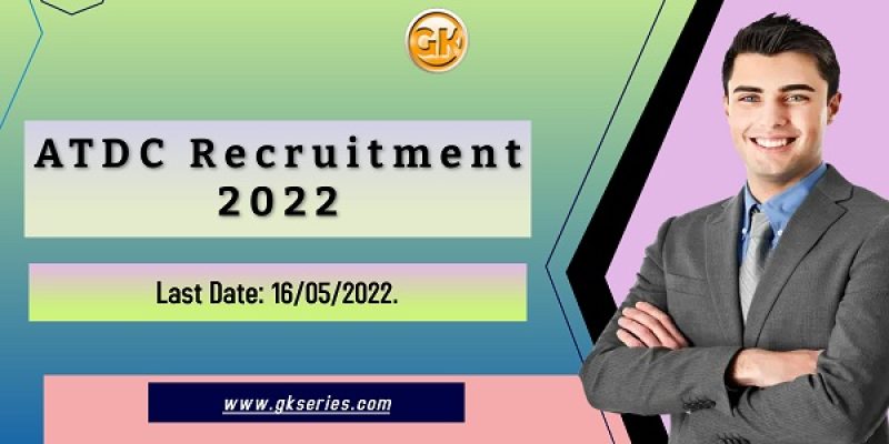ATDC Recruitment 2022 – Resource Person, Legal Assistant & Accounts Executive Vacancy