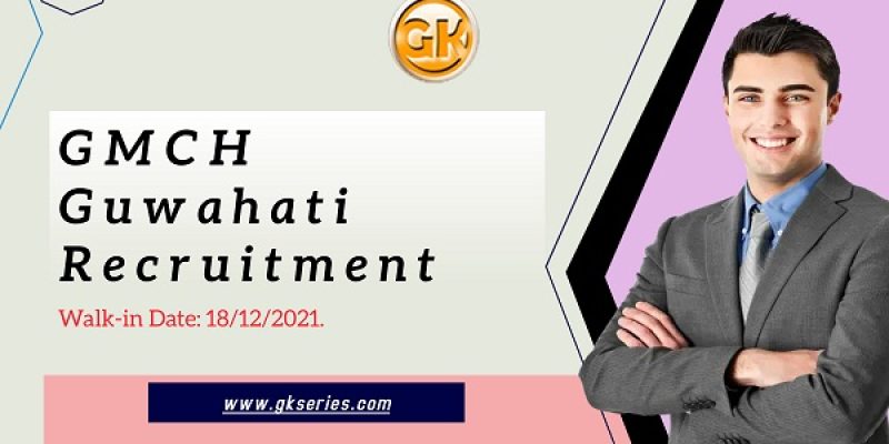 GMCH Guwahati Recruitment 2021 – 4 Scientist, DEO, Junior Nurse & Other Vacancy