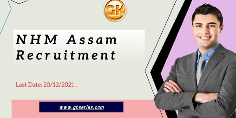 NHM Assam Recruitment 2021 – 22 Psychiatric Worker & Clinical Psychologist Vacancy