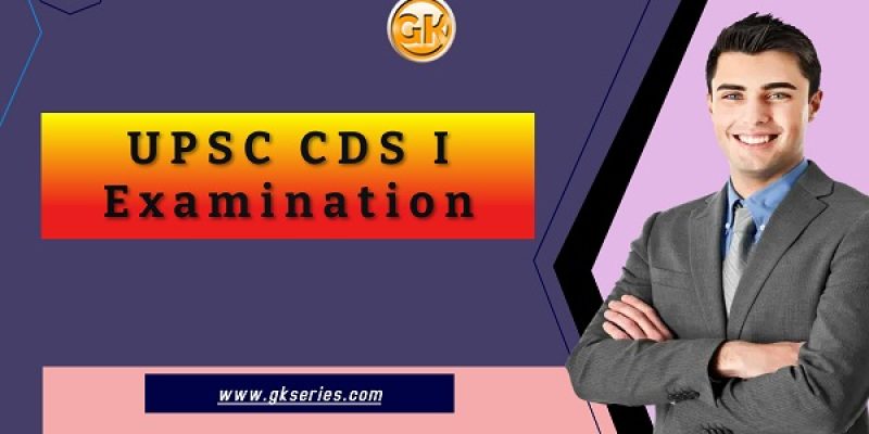 UPSC CDS I Examination 2022 – 341 Vacancy, Apply Online