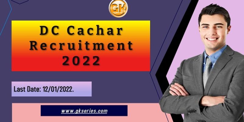 DC Cachar Recruitment 2022 – 12 Clerk, Attendant & Other Vacancy