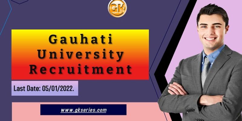Gauhati University Recruitment 2022 – 6 Project Associate & Field Worker Vacancy