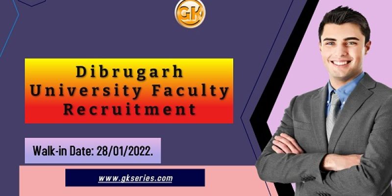 Dibrugarh University Faculty Recruitment 2022 – 28 Vacancy